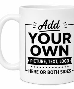 Personalised Mug, 11oz Ceramic Coffee Cup, Add Your Picture, Text, Design or Logo. A Customised Mug as a Gift Idea for Christmas, Birthday, Anniversary and Wedding